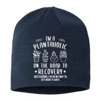 Funny Gardening Succulent Plants Lover IM A Plantaholic Sustainable Beanie