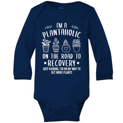 Funny Gardening Succulent Plants Lover IM A Plantaholic Baby Long Sleeve Bodysuit