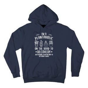 Funny Gardening Succulent Plants Lover IM A Plantaholic Tall Hoodie