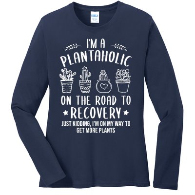 Funny Gardening Succulent Plants Lover IM A Plantaholic Ladies Long Sleeve Shirt