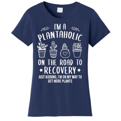 Funny Gardening Succulent Plants Lover IM A Plantaholic Women's T-Shirt