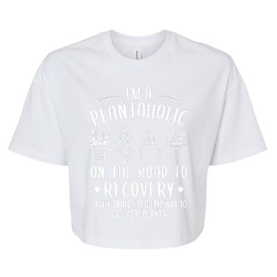 Funny Gardening Succulent Plants Lover IM A Plantaholic Bella+Canvas Jersey Crop Tee