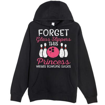 Forget Glass Slippers Bowling Shoes Bowler Women Premium Pullover Hoodie