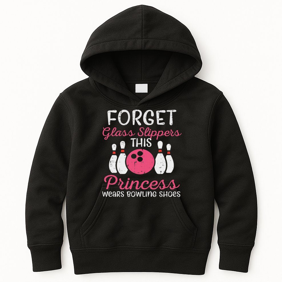 Forget Glass Slippers Bowling Shoes Bowler Women Kids Hoodie