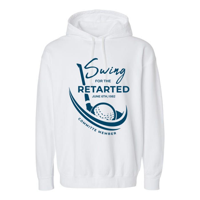 Funny Golf Sayings Swing For The Retarded Garment-Dyed Fleece Hoodie