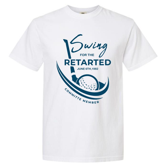 Funny Golf Sayings Swing For The Retarded Garment-Dyed Heavyweight T-Shirt