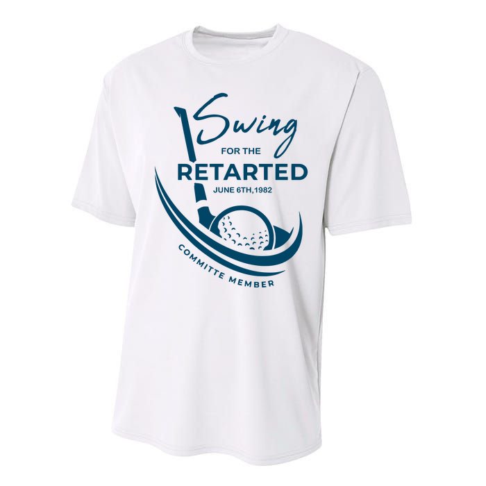 Funny Golf Sayings Swing For The Retarded Performance Sprint T-Shirt