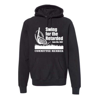 Funny Golf Swing For The Retarded June 6th 1982 Premium Hoodie