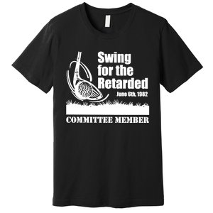 Funny Golf Swing For The Retarded June 6th 1982 Premium T-Shirt