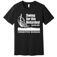 Funny Golf Swing For The Retarded June 6th 1982 Premium T-Shirt