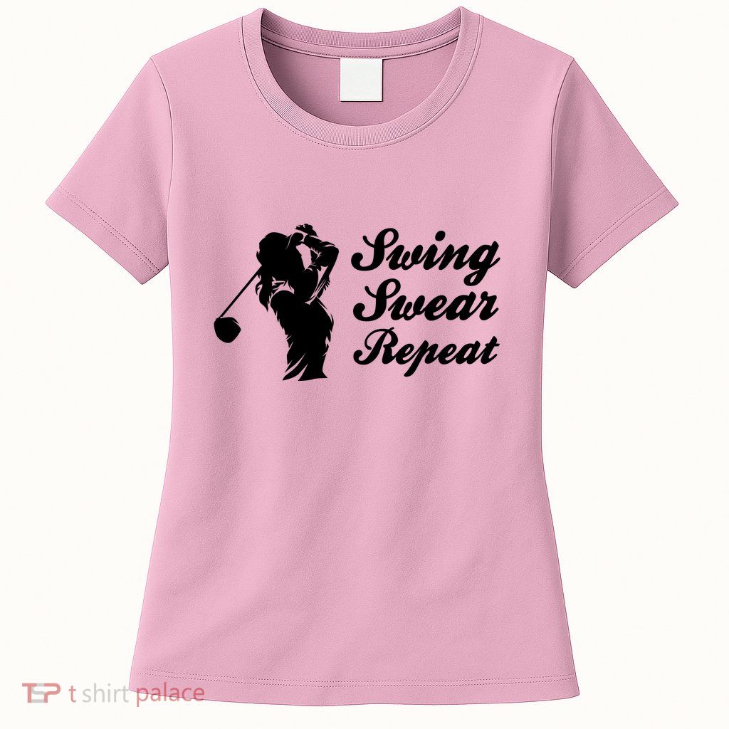 Funny Golf Swing Swear Repeat Female Golfer Version Womens T-Shirt
