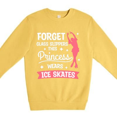 Forget Glass Slippers This Princess Wears Ice Skates Skating Premium Crewneck Sweatshirt