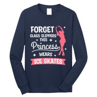 Forget Glass Slippers This Princess Wears Ice Skates Skating Long Sleeve Shirt