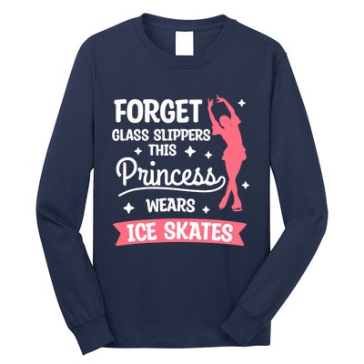 Forget Glass Slippers This Princess Wears Ice Skates Skating Long Sleeve Shirt