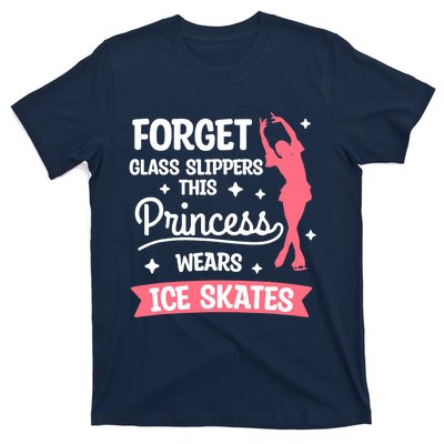 Forget Glass Slippers This Princess Wears Ice Skates Skating T-Shirt