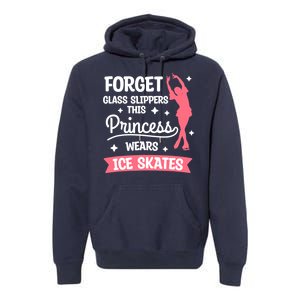 Forget Glass Slippers This Princess Wears Ice Skates Skating Premium Hoodie