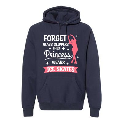 Forget Glass Slippers This Princess Wears Ice Skates Skating Premium Hoodie