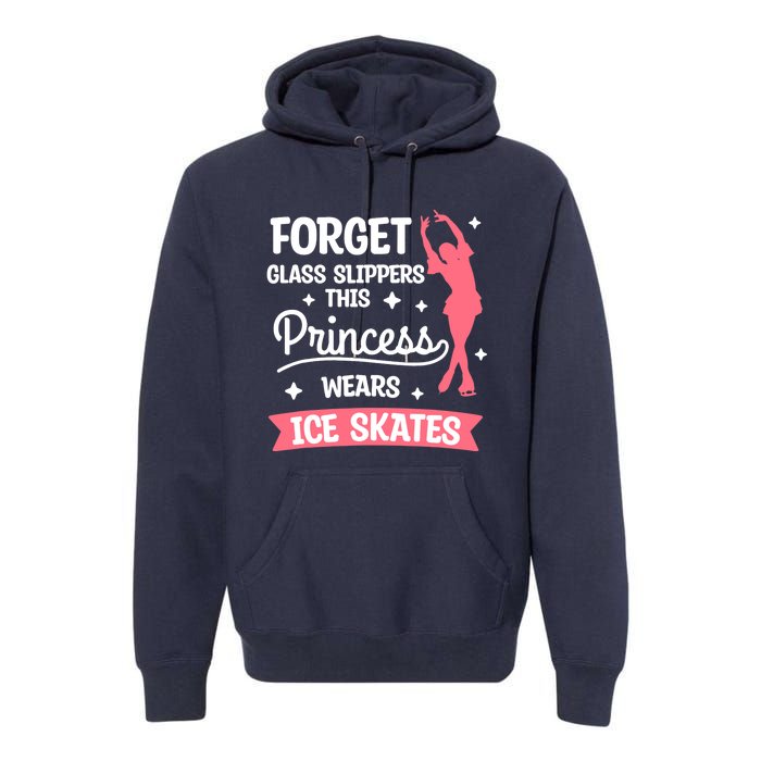 Forget Glass Slippers This Princess Wears Ice Skates Skating Premium Hoodie