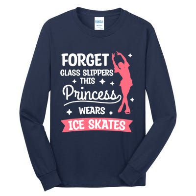 Forget Glass Slippers This Princess Wears Ice Skates Skating Tall Long Sleeve T-Shirt