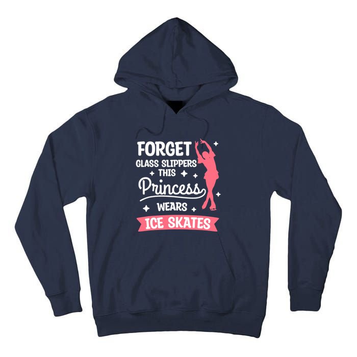 Forget Glass Slippers This Princess Wears Ice Skates Skating Tall Hoodie