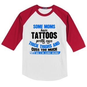 Funny Gift Saying Some Moms Have Tattoos And Pretty Eye Kids Colorblock Raglan Jersey