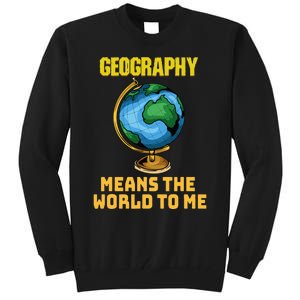 Funny Geography Saying Science Geographer Geography Tall Sweatshirt