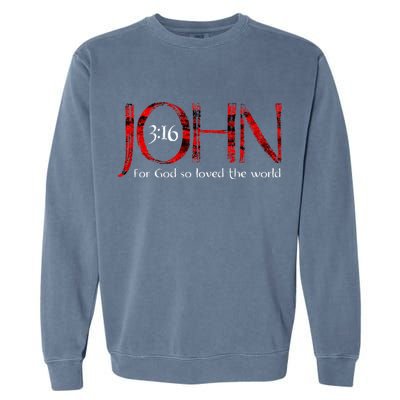 For God So Loved The World John 316 Garment-Dyed Sweatshirt