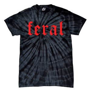 Feral Girl Summer Fun Design Tie-Dye T-Shirt