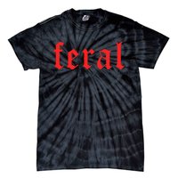 Feral Girl Summer Fun Design Tie-Dye T-Shirt