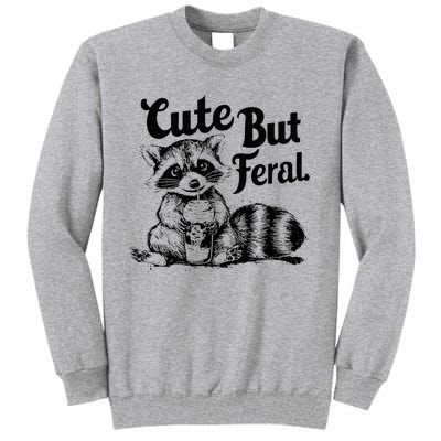 Feral Girl Summer Funny Meme Cute But Feral Raccoon Vacation Tall Sweatshirt