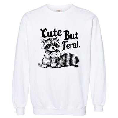 Feral Girl Summer Funny Meme Cute But Feral Raccoon Vacation Garment-Dyed Sweatshirt