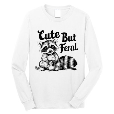 Feral Girl Summer Funny Meme Cute But Feral Raccoon Vacation Long Sleeve Shirt