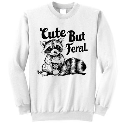 Feral Girl Summer Funny Meme Cute But Feral Raccoon Vacation Sweatshirt