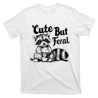 Feral Girl Summer Funny Meme Cute But Feral Raccoon Vacation T-Shirt