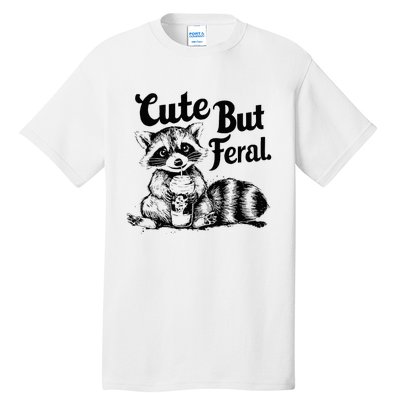 Feral Girl Summer Funny Meme Cute But Feral Raccoon Vacation Tall T-Shirt