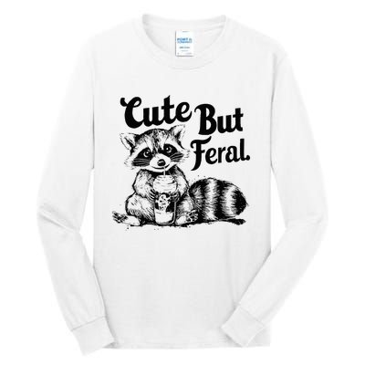 Feral Girl Summer Funny Meme Cute But Feral Raccoon Vacation Tall Long Sleeve T-Shirt