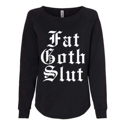 Fat Goth Slut Stylized Big Womens California Wash Sweatshirt