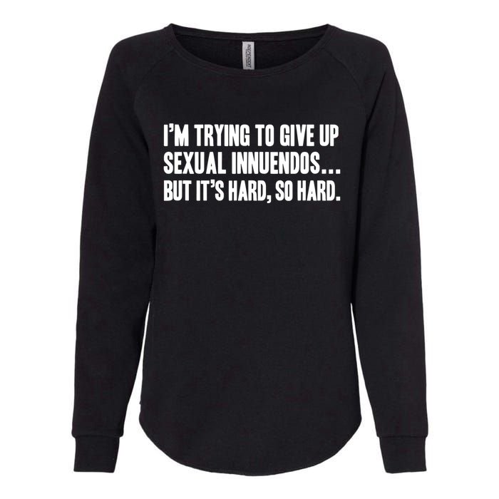 Funny Gift Sexual Innuendo Adult Humor Offensive Gag Gift Womens California Wash Sweatshirt