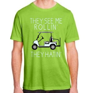 Funny Golf They See Me Rollin They Hatin Funny Golfers Gift Adult ChromaSoft Performance T-Shirt