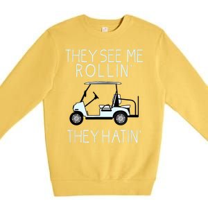 Funny Golf They See Me Rollin They Hatin Funny Golfers Gift Premium Crewneck Sweatshirt