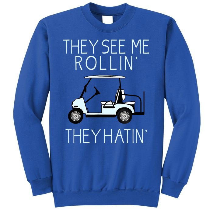 Funny Golf They See Me Rollin They Hatin Funny Golfers Gift Sweatshirt