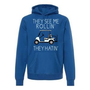 Funny Golf They See Me Rollin They Hatin Funny Golfers Gift Premium Hoodie