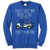 Funny Golf They See Me Rollin They Hatin Funny Golfers Gift Tall Sweatshirt