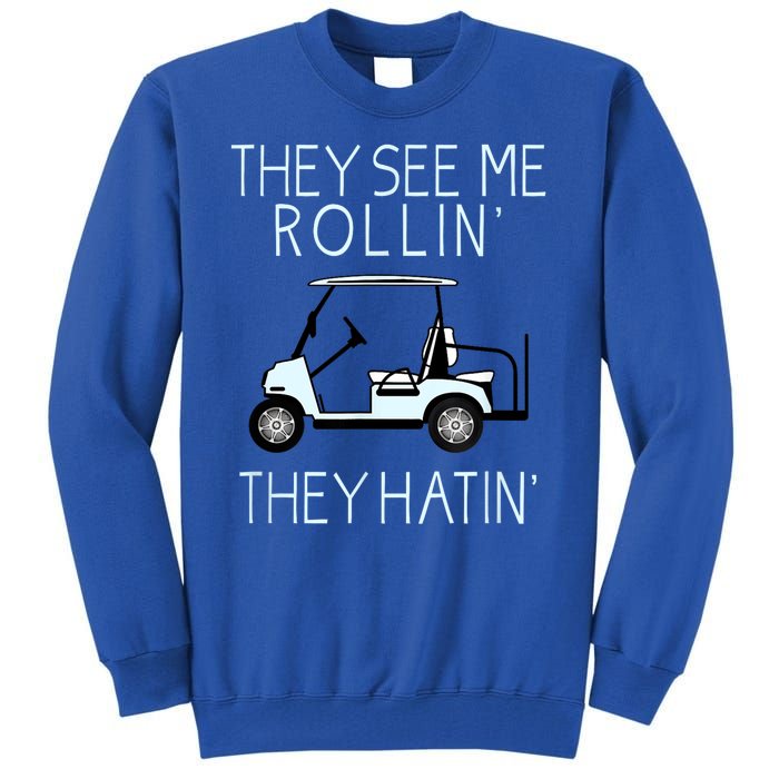 Funny Golf They See Me Rollin They Hatin Funny Golfers Gift Tall Sweatshirt