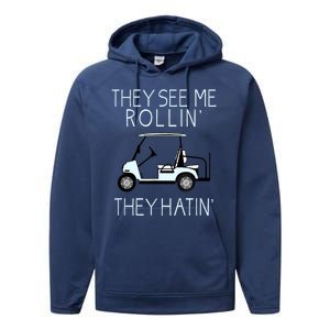 Funny Golf They See Me Rollin They Hatin Funny Golfers Gift Performance Fleece Hoodie