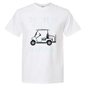 Funny Golf They See Me Rollin They Hatin Funny Golfers Gift Garment-Dyed Heavyweight T-Shirt