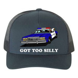 Funny Got Too Silly Goose Yupoong Adult 5-Panel Trucker Hat