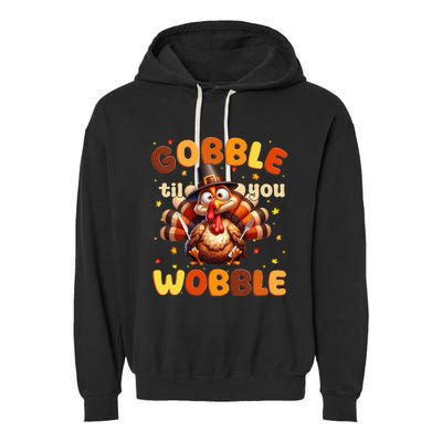 Funny Gobble Til You Wobble Thanksgiving Turkey Garment-Dyed Fleece Hoodie