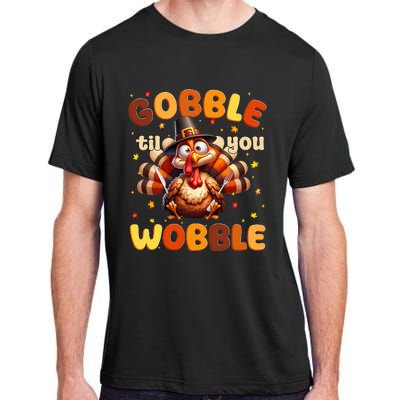 Funny Gobble Til You Wobble Thanksgiving Turkey Adult ChromaSoft Performance T-Shirt