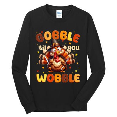 Funny Gobble Til You Wobble Thanksgiving Turkey Tall Long Sleeve T-Shirt